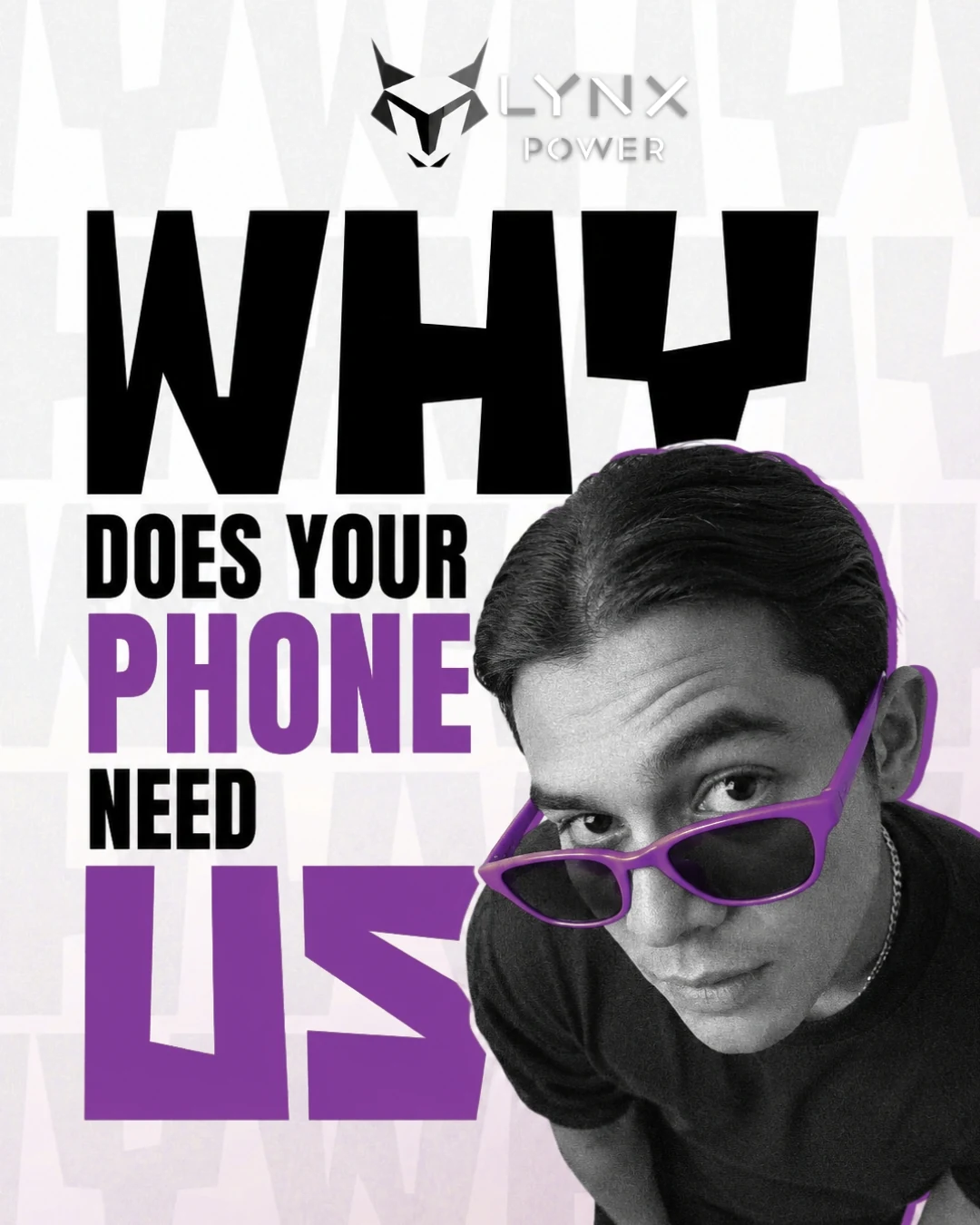 Why does your phone need us? LYNX POWER battery campaign